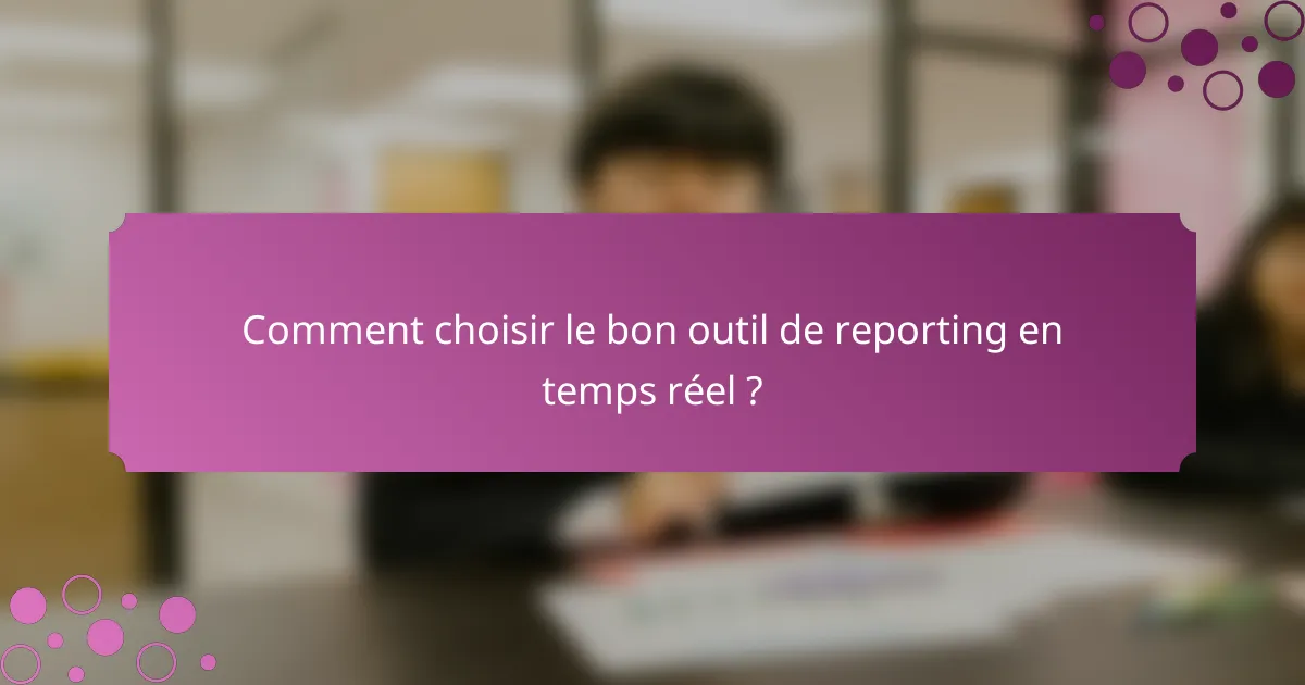 Comment choisir le bon outil de reporting en temps réel ?