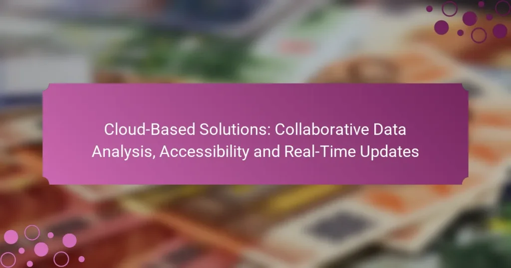Solutions Basées sur le Cloud : Analyse Collaborative des Données, Accessibilité et Mises à Jour en Temps Réel