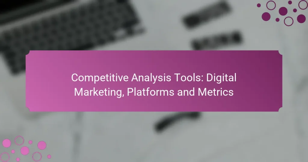 Outils d’Analyse Concurrentielle : Marketing Digital, Plateformes et Indicateurs