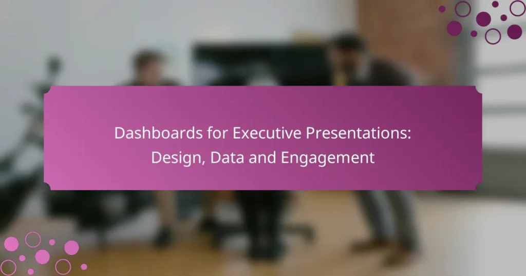 Tableaux de bord pour les Présentations Exécutives : Conception, Données et Engagement