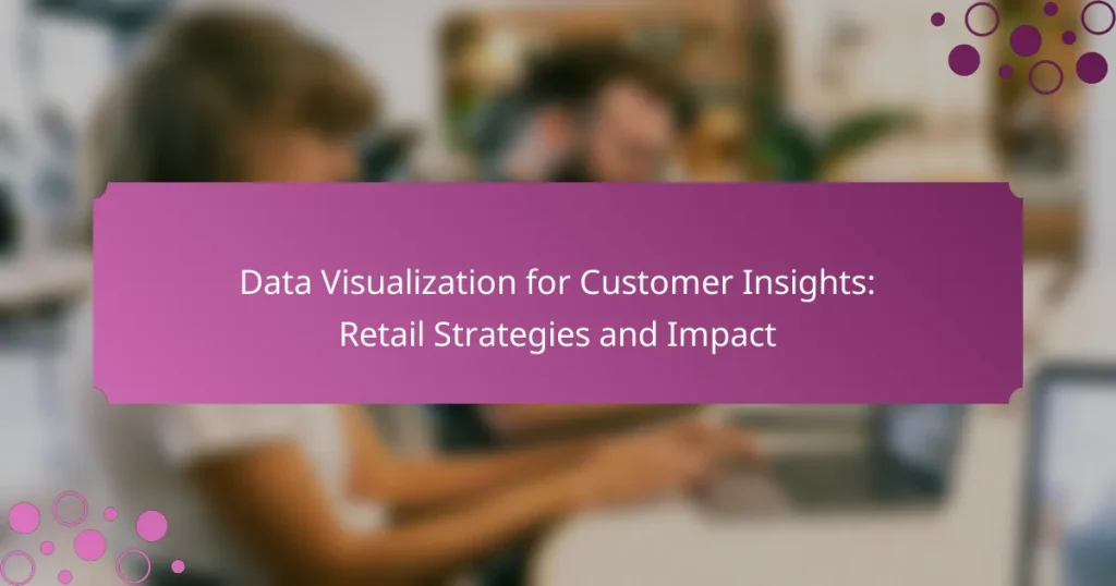 Visualisation des données pour les insights clients : stratégies et impact dans la vente au détail