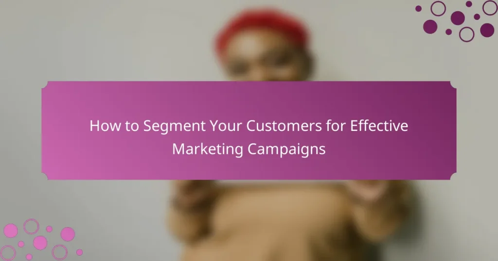 Comment segmenter vos clients pour des campagnes marketing efficaces
