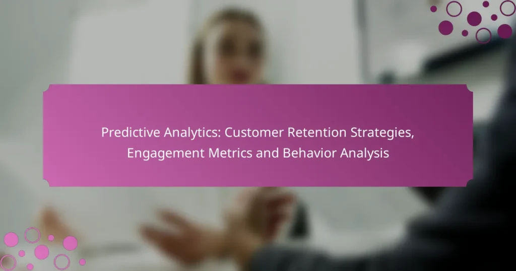 Analyse Prédictive : Stratégies de Rétention Client, Mesures d’Engagement et Analyse du Comportement