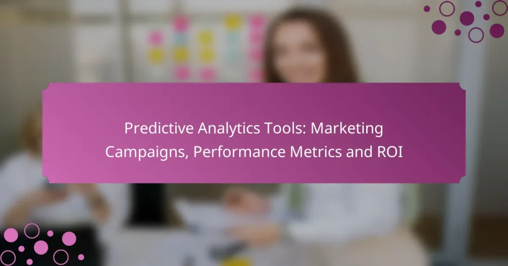 Outils d’Analyse Prédictive : Campagnes Marketing, Indicateurs de Performance et ROI
