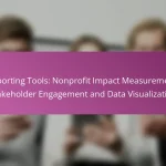 Reporting Tools: Nonprofit Impact Measurement, Stakeholder Engagement and Data Visualization